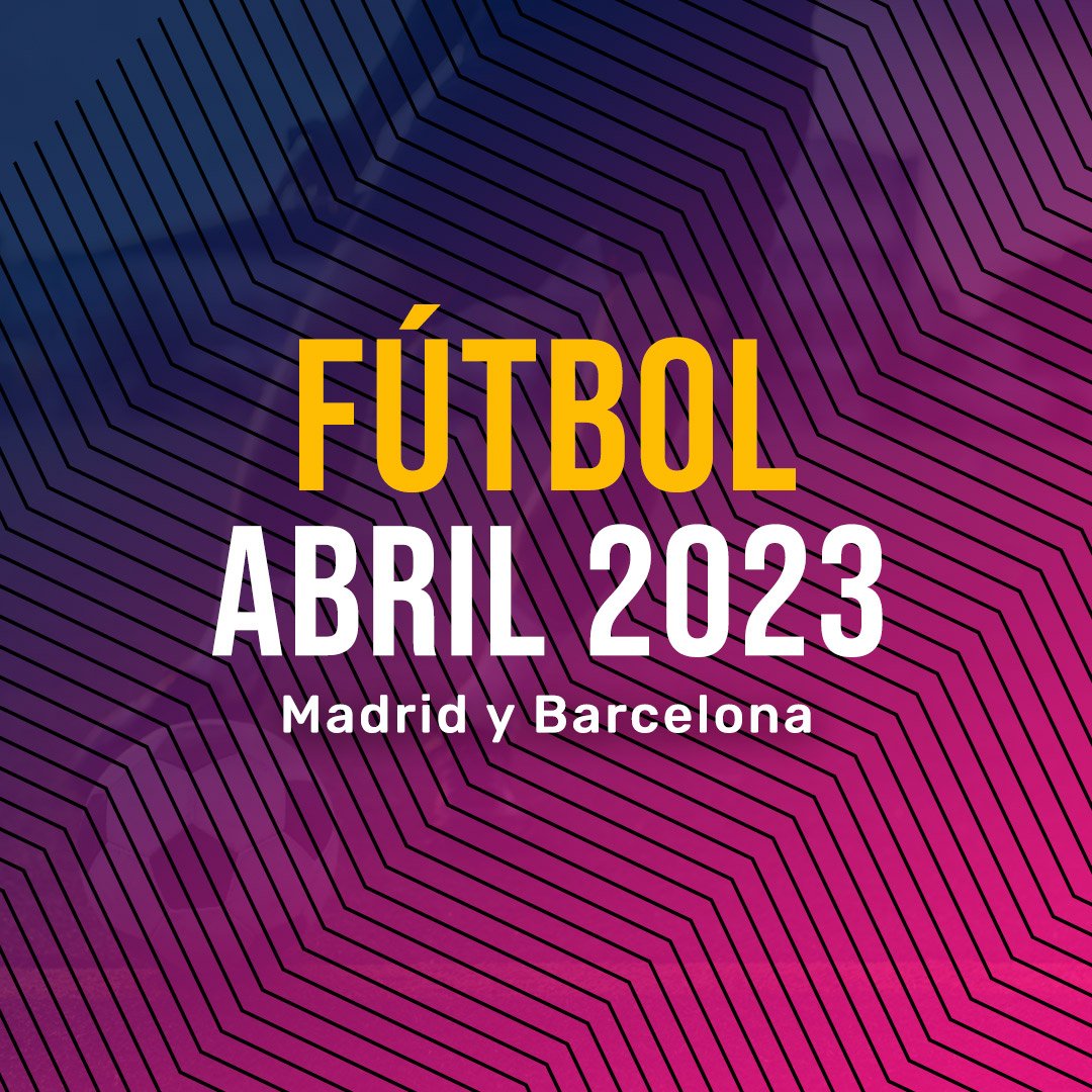 FÚTBOL - ABRIL - 2023 - Madrid y Barcelona
